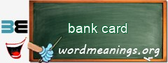WordMeaning blackboard for bank card
